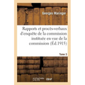 Rapports Et Procès-Verbaux d'Enquête de la Commission. Tome 3-4: Commission Instituée En Vue de Constater Les Actes Commis Par l'Ennemi En Violation D