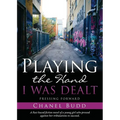 Playing the Hand I Was Dealt