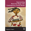 Representing Black Girl Magic with Contemporary Picture Books