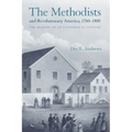 The Methodists and Revolutionary America, 1760-1800: The Shaping of an Evangelical Culture