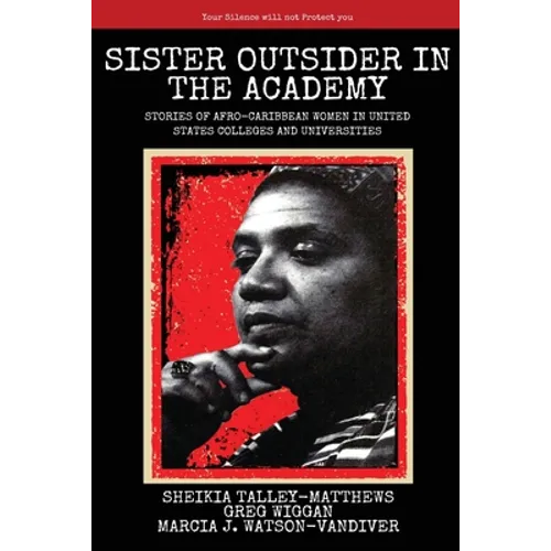 Sister Outsider in the Academy: Untold Stories of Afro-Caribbean Women in United States Colleges and Universities