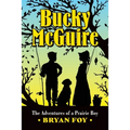 Bucky McGuire: The Adventures of a Prairie Boy