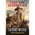 Rust and Redemption: A Classic Western Adventure