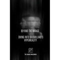 Beyond the Mirage: Diving into Baudrillard's Hyperreality