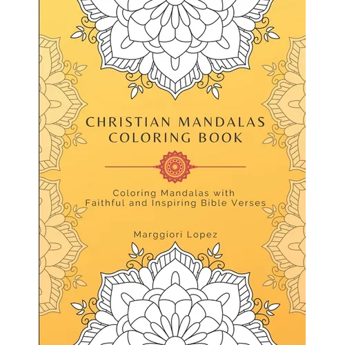 Christian mandalas coloring book: Coloring Mandalas with Faithful and Inspiring bible verses