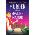 Murder at the English Manor: A totally gripping cozy historical English murder mystery
