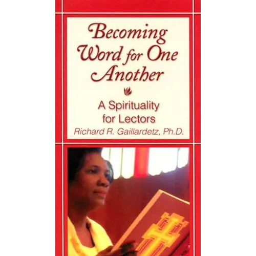 Becoming Word for One Another: A Spirituality for Lectors
