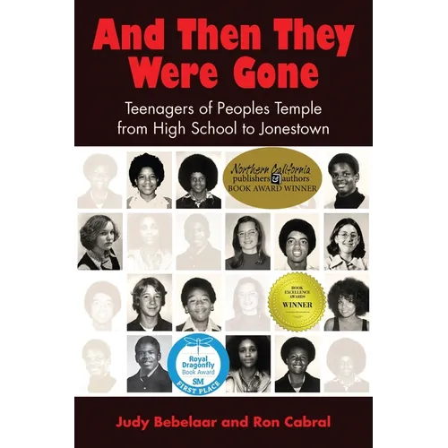 And Then They Were Gone: Teenagers of Peoples Temple from High School to Jonestown