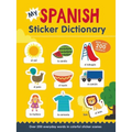 My Spanish Sticker Dictionary: Over 200 Everyday Words in Colorful Sticker Scenes