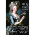 Marie-Antoinette et le complot maçonnique