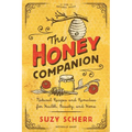 The Honey Companion: Natural Recipes and Remedies for Health, Beauty, and Home
