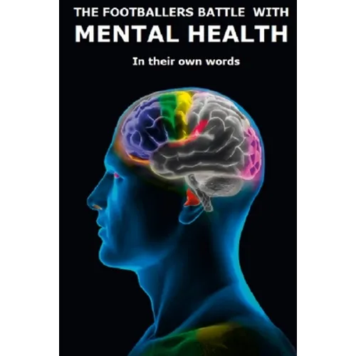 The footballers mental health In their own words
