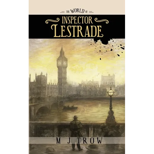 The World of Inspector Lestrade: Historical Companion to the Inspector Lestrade Series
