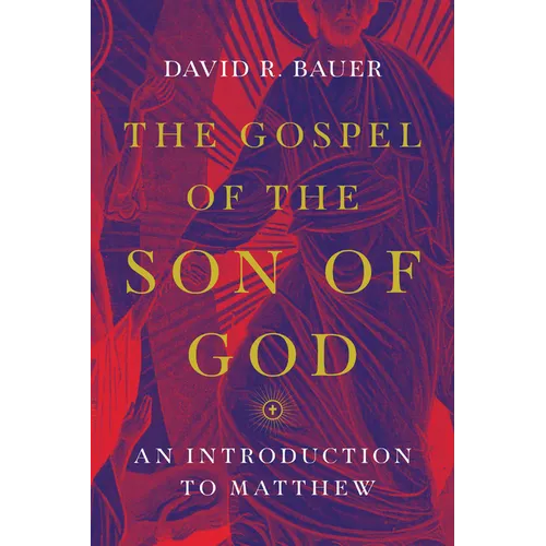 The Gospel of the Son of God: An Introduction to Matthew