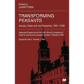 Transforming Peasants: Society, State and the Peasantry, 1861-1930
