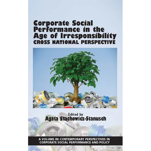 Corporate Social Performance in the Age of Irresponsibility - Cross National Perspective: Cross National Perspective