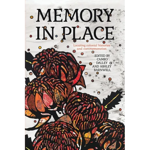 Memory in Place: Locating colonial histories and commemoration