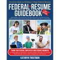 Federal Resme Guidebook 8th Ed: First-Ever Book on Writing the Two-Page Federal Resume