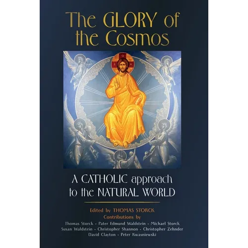 The Glory of the Cosmos: A Catholic Approach to the Natural World