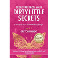 Break Free From Your Dirty Little Secrets