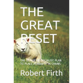 The Great Reset: The DeMented Socialist Plan to Place Humanity in Chains