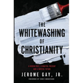 The Whitewashing of Christianity: A Hidden Past, A Hurtful Present, and A Hopeful Future