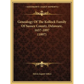 Genealogy Of The Kollock Family Of Sussex County, Delaware, 1657-1897 (1897)