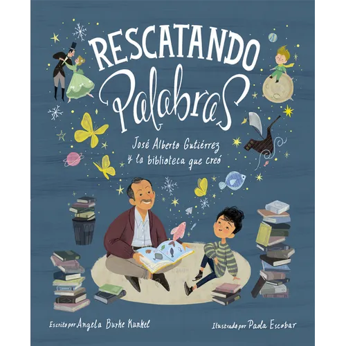 Rescatando Palabras (Digging for Words Spanish Edition): José Alberto Gutiérrez Y La Biblioteca Que Creó