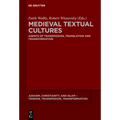 Medieval Textual Cultures: Agents of Transmission, Translation and Transformation