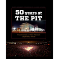 Fifty Years at the Pit: The University of New Mexico's Legendary Venue