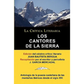 Los Cantores de la Sierra: Antologia de la Poesia de Las Montanas, Coleccion La Critica Literaria Por El Celebre Critico Literario Juan Bautista