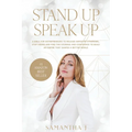 Stand Up Speak Up: A bible for entrepreneurs to release imposter syndrome, stop hiding and find the courage and confidence to build an empire that sha