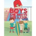 Boys Are Brave Kind & Cool Coloring Book For Kids: 25 Fun Large Coloring Pages Showing Boys As Super Cool Kind & Brave In Very Inspiring And Positive
