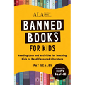 Banned Books for Kids: Reading Lists and Activities for Teaching Kids to Read Censored Literature