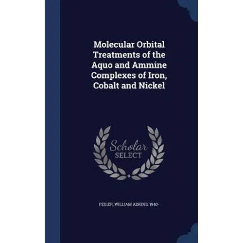 Molecular Orbital Treatments of the Aquo and Ammine Complexes of Iron, Cobalt and Nickel