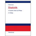Statistik in Sozialer Arbeit Und Pflege