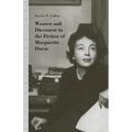 Women and Discourse in the Fiction of Marguerite Duras: Love, Legends, Language