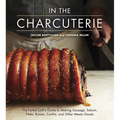 In the Charcuterie: The Fatted Calf's Guide to Making Sausage, Salumi, Pates, Roasts, Confits, and Other Meaty Goods [A Cookbook]
