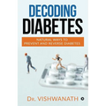 Decoding diabetes: Natural Ways to Prevent and Reverse Diabetes
