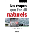 Ces risques que l'on dit naturels: Données de base pour la conception et la réalisation