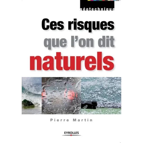 Ces risques que l'on dit naturels: Données de base pour la conception et la réalisation