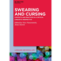 Swearing and Cursing: Contexts and Practices in a Critical Linguistic Perspective