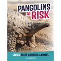 Pangolins at Risk: Saving These Armored Animals