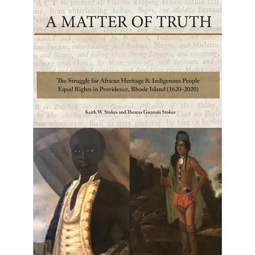A Matter of Truth-The Struggle for African Heritage & Indigenous People Equal Rights in Providence, Rhode Island (1620-2020)