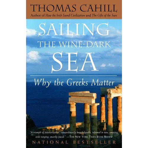Sailing the Wine-Dark Sea: Why the Greeks Matter