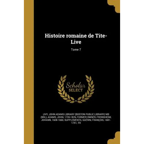 Histoire romaine de Tite-Live; Tome 7