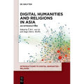 Digital Humanities and Religions in Asia: An Introduction