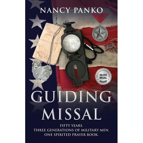 Guiding Missal: Fifty Years. Three Generations of Military Men. One Spirited Prayer Book.