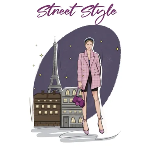 Street Style: A Beautiful Adult Coloring Book With Chic Fashion and Fresh Styles
