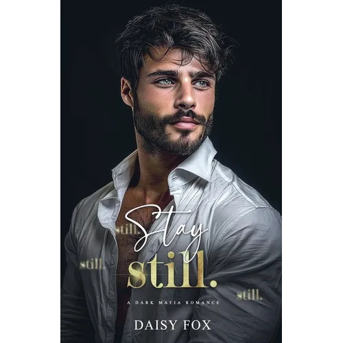 Stay Still: Dark Mafia Romance
